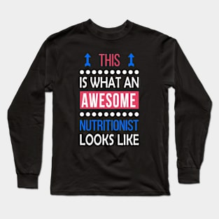 Nutritionist Job Awesome Looks Cool Funny Birthday Gift Long Sleeve T-Shirt